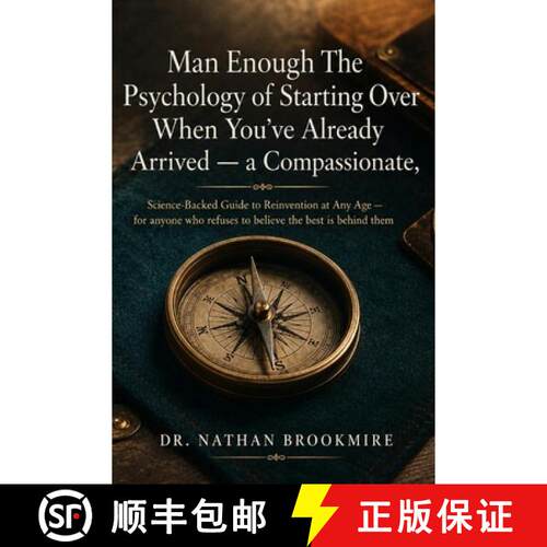 【3-4周达】Man Enough The Psychology of Starting Over When You've Already Arrived - a Compassionate: ... [9798256153113]