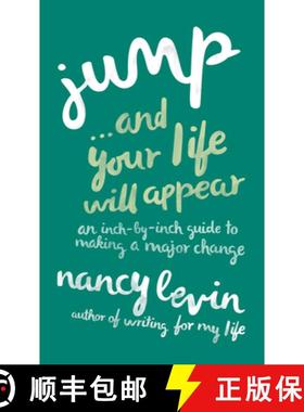 预订 Jump... and Your Life Will Appear: An Inch-By-Inch Guide to Making a Major Change [9781401947125]