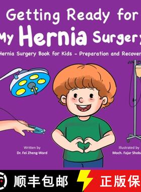 【3-4周达】Getting Ready for My Hernia Surgery: Hernia Surgery Book for Kids - Preparation and Recovery [9798893181272]