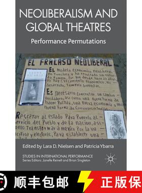 【3-4周达】精装 Neoliberalism and Global Theatres: Performance Permutations [9780230278318]