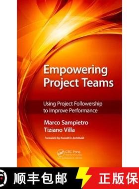 【3-4周达】Empowering Project Teams: Using Project Followership to Improve Performance [9781482217551]