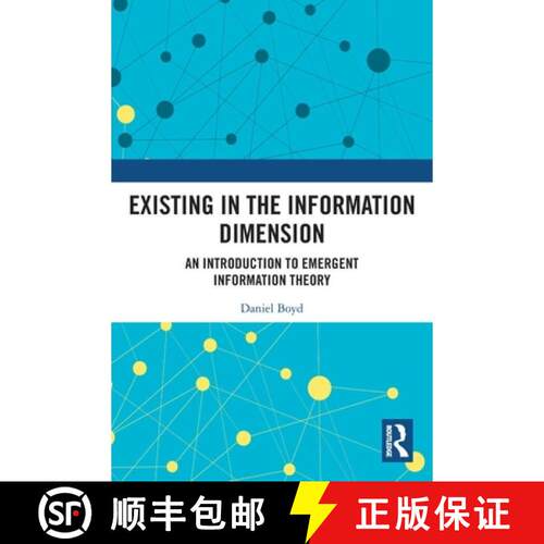 【3-4周达】Existing in the Information Dimension: An Introduction to Emergent Information Theory [9781032607849]