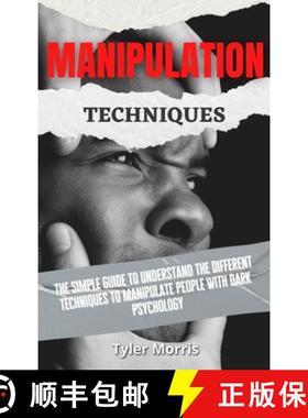 预订 Manipulation Techniques: The Simple Guide To Understand The Different Techniques To Manipulate P... [9781914232756]