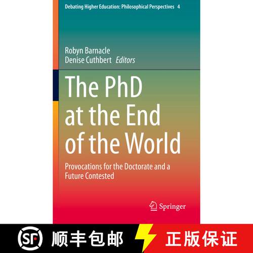 【3-4周达】The PhD at the End of the World : Provocations for the Doctorate and a Future Contested [9783030622213]
