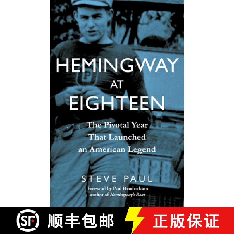 预订 Hemingway at Eighteen: The Pivotal Year That Launched an American Legend [9781613739716]