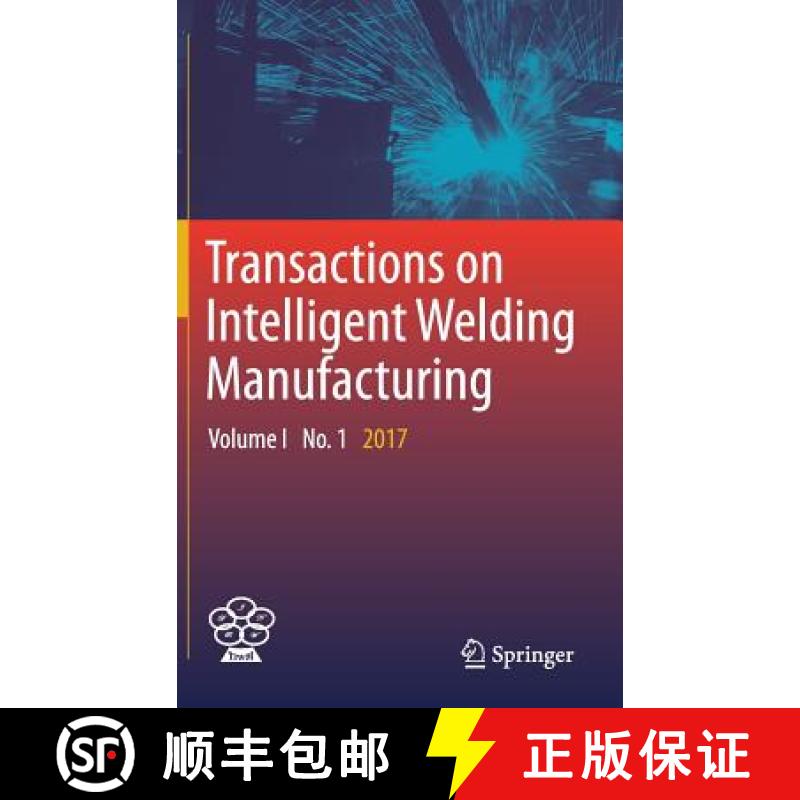 【3-4周达】Transactions on Intelligent Welding Manufacturing : Volume I No. 1 2017 [9789811053542]