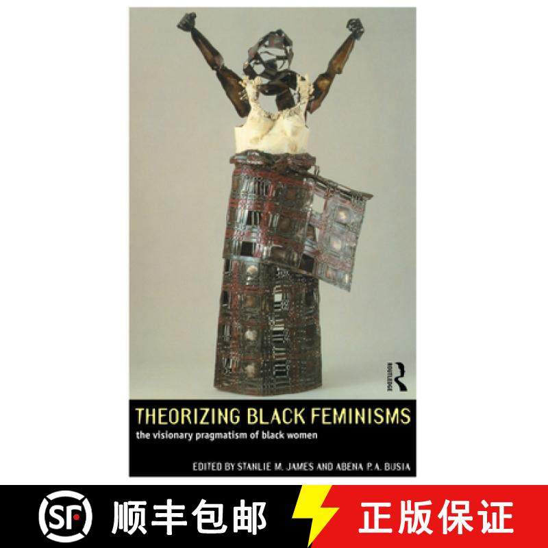 【3-4周达】Theorizing Black Feminisms : The Visionary Pragmatism of Black Women [9780415073370]