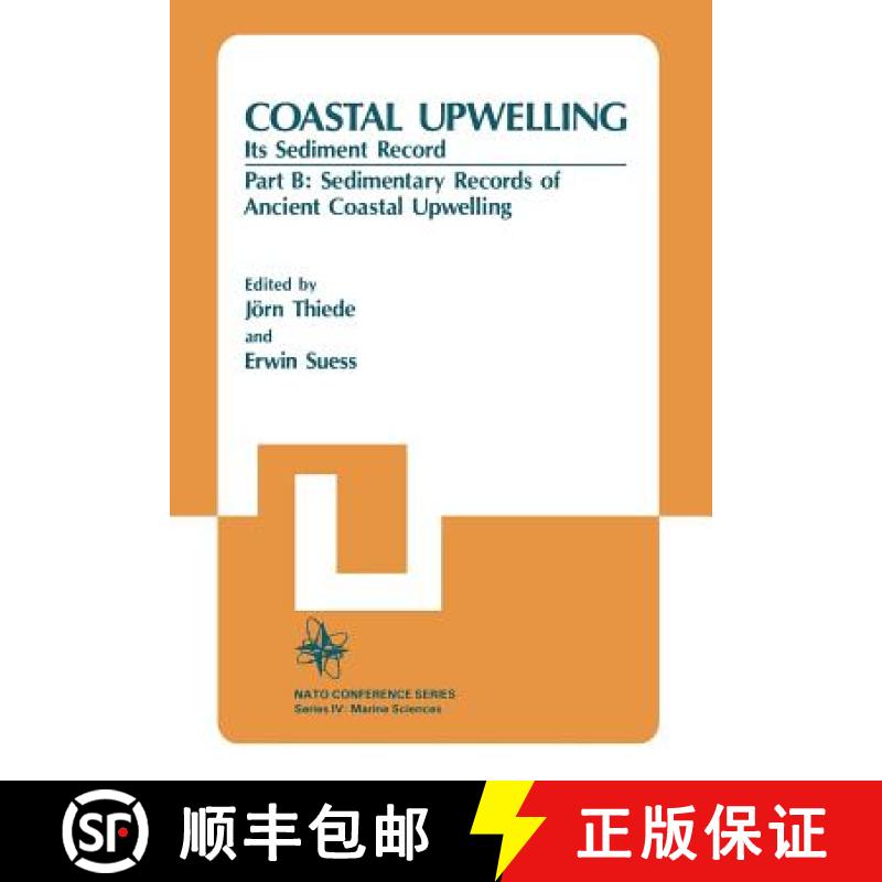 【3-4周达】Coastal Upwelling Its Sediment Record: Part B: Sedimentary Records of Ancient Coastal Upwe... [9781461337119]