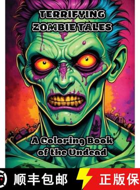 预订 Terrifying Zombie Tales: A Coloring Book of the Undead [9798869011527]