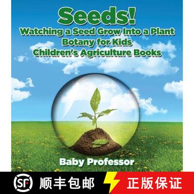 【3-4周达】Seeds! Watching a Seed Grow Into a Plants, Botany for Kids - Children's Agriculture Books [9781683269649]