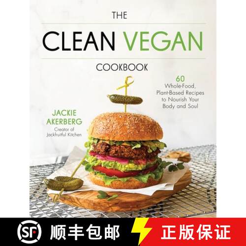 【3-4周达】The Clean Vegan Cookbook: 60 Whole-Food, Plant-Based Recipes to Nourish Your Body and Soul [9781645677345]