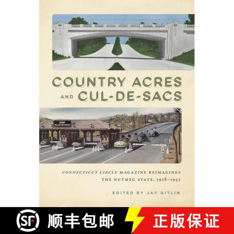 【3-4周达】Country Acres and Cul-De-Sacs: Connecticut Circle Magazine Reimagines the Nutmeg State, 19... [9780999793503]