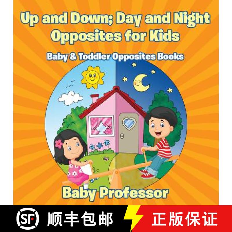 【3-4周达】Up and Down; Day and Night: Opposites for Kids - Baby & Toddler Opposites Books [9781683267485]