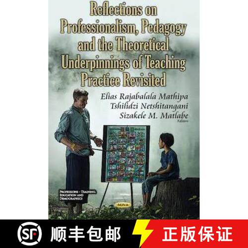 【3-4周达】精装 Reflections on Professionalism, Pedagogy and the Theoretical Underpinnings of Teachin... [9781536106978]