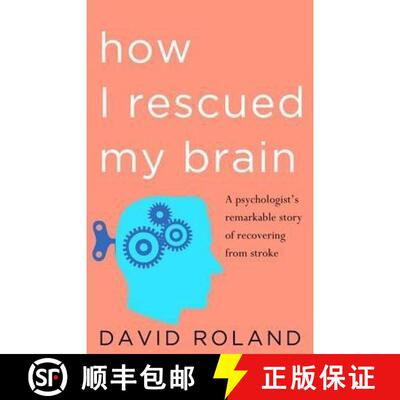 【3-4周达】How I Rescued My Brain: a psychologist's remarkable recovery from stroke and trauma [9781922247421]