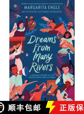 【3-4周达】Dreams from Many Rivers: A Hispanic History of the United States Told in Poems [9781627795319]