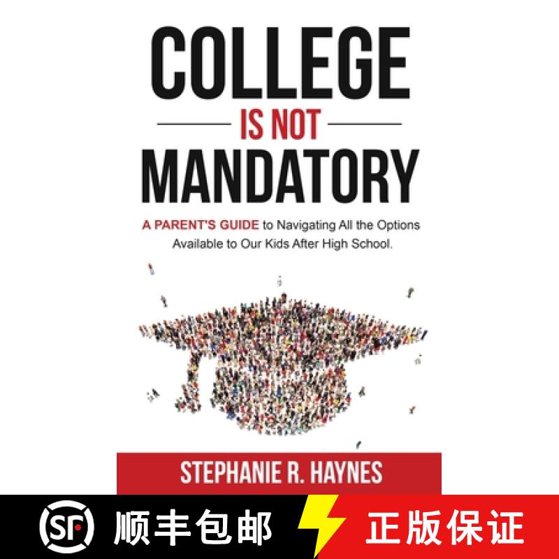 【2-3周达】College is Not Mandatory: A Parent's Guide to Navigating the Options Available to Our Kids... [9781947303119]