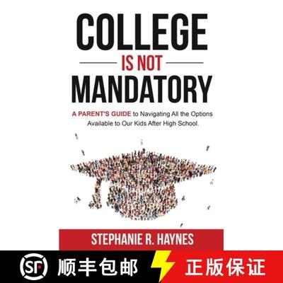 【2-3周达】College is Not Mandatory: A Parent's Guide to Navigating the Options Available to Our Kids... [9781947303119]
