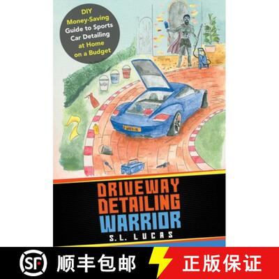 【3-4周达】Driveway Detailing Warrior: DIY Money-Saving Guide to Sports Car Detailing at Home on a Bu... [9781802274929]
