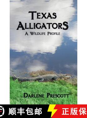 【3-4周达】Texas Alligators: A Wildlife Profile [9780615994093]