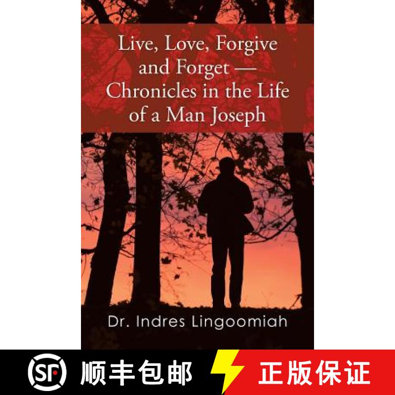 【2-3周达】Live, Love, Forgive and Forget-Chronicles in the Life of a Man Joseph [9781482804522]
