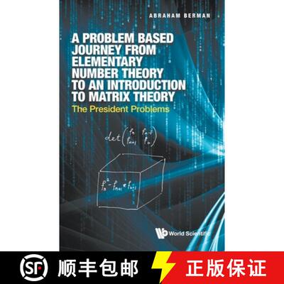 【3-4周达】精装 Problem Based Journey From Elementary Number Theory To An Introduction To Matrix Theo... [9789811234873]