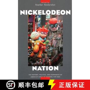 【3-4周达】Nickelodeon Nation – The History, Politics, and Economics of America`s Only TV Channel fo... [9780814736524]