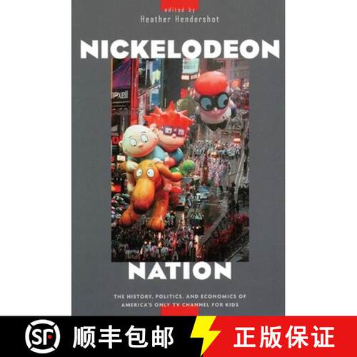 【3-4周达】Nickelodeon Nation – The History, Politics, and Economics of America`s Only TV Channel fo... [9780814736524]
