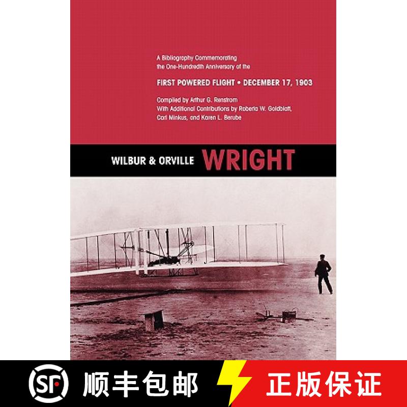 【2-3周达】Wilbur and Orville Wright: A Bibliography Commemorating the One-Hundredth Anniversary of t... [9781780393124]