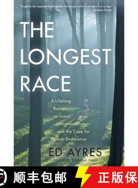 【3-4周达】The Longest Race: A Lifelong Runner, an Iconic Ultramarathon, and the Case for Human Endur... [9781615190881]