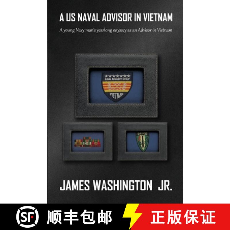 【3-4周达】A US Naval Advisor in Vietnam: A Young Navy Man's Yearlong Odyssey as a US Naval Advisor i... [9798218058845]