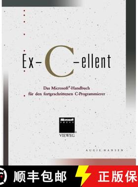 【3-4周达】Ex-C-Ellent: Das Microsoft(r)-Handbuch Für Den Fortgeschrittenen C-Programmierer [9783322985927]