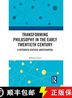【3-4周达】Transforming Philosophy in the Early Twentieth Century: A Historico-Critical Investigation [9781032671895]