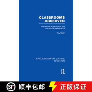 【3-4周达】精装 Classrooms Observed (RLE Edu L): The Teacher's Perception and the Pupil's Peformance [9780415504430]