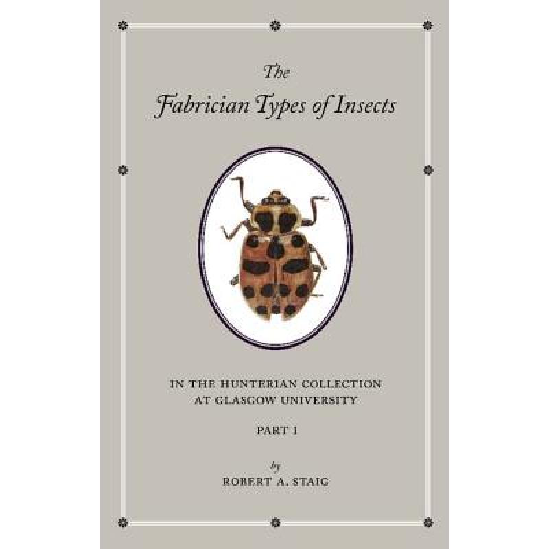 【4周达】Fabrician Types of Insects in the Hunterian Collection at Glasgow University: Volume 1: Cole... [9781107685475] 书籍/杂志/报纸 科普读物/自然科学/技术类原版书 原图主图