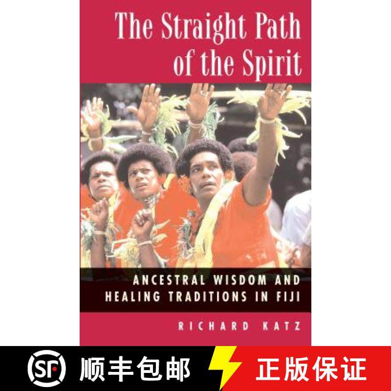 【3-4周达】The Straight Path of the Spirit: Ancestral Wisdom and Healing Traditions in Fiji [9780892817672]