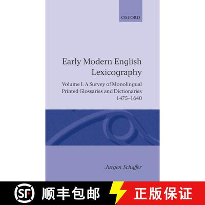 【3-4周达】Early Modern English Lexicography: Volume I: A Survey of Monolingual Printed Glossaries an... [9780198128472]