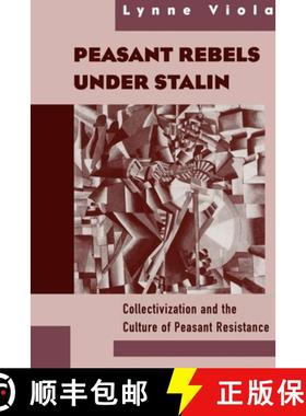 【3-4周达】Peasant Rebels Under Stalin: Collectivization and the Culture of Peasant Resistance [9780195131048]