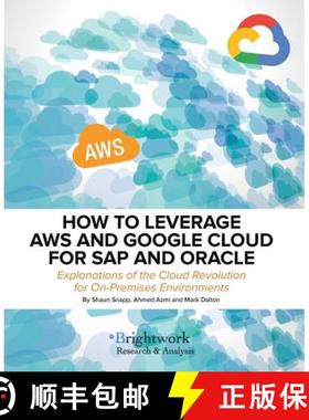 预订 How to Leverage Aws and Google Cloud for SAP and Oracle: Explanations of the Cloud Revolution fo... [9781939731173]