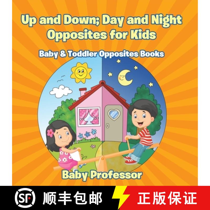 【3-4周达】Up and Down; Day and Night: Opposites for Kids - Baby & Toddler Opposites Books [9798869443885]