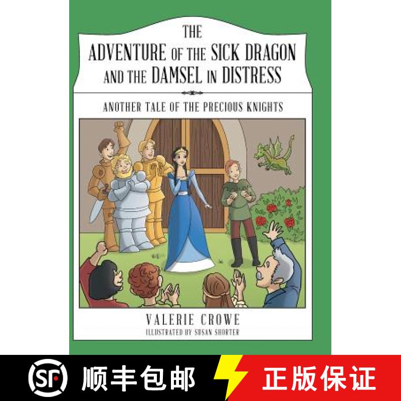 【2-3周达】The Adventure of the Sick Dragon and the Damsel in Distress: Another Tale of the Precious ... [9781480830936]