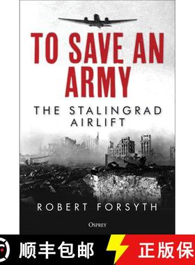 【3-4周达】To Save An Army: The Stalingrad Airlift [9781472845412]