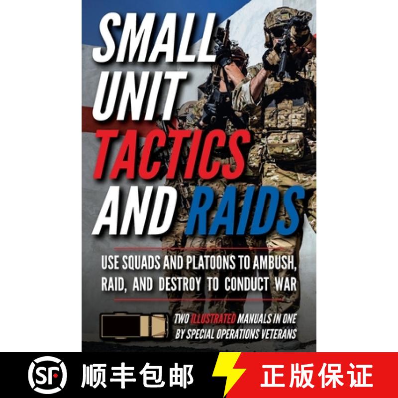 【2-3周达】Small Unit Tactics and Raids: Two Illustrated Manuals [9781734888027]