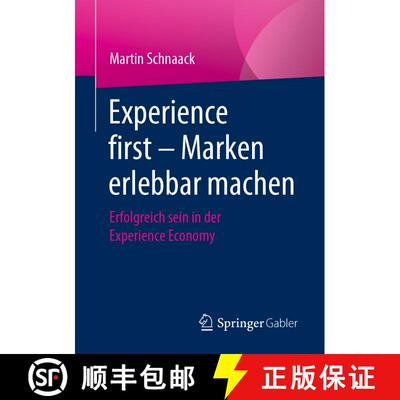 【3-4周达】Experience first - Marken erlebbar machen : Erfolgreich sein in der Experience Economy (1.... [9783658311841]