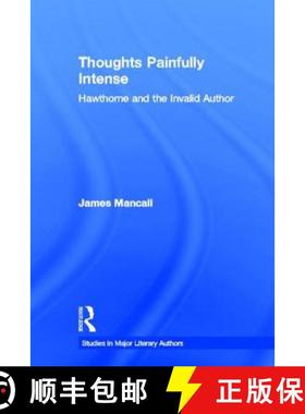 【3-4周达】Thoughts Painfully Intense : Hawthorne and the Invalid Author [9780415937856]