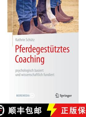 【3-4周达】Pferdegestütztes Coaching - Psychologisch Basiert Und Wissenschaftlich Fundiert [9783662645093]