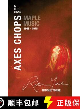 预订 Axes Chops & Hot Licks: Maple Music 1968 - 1975 [9780994440044]