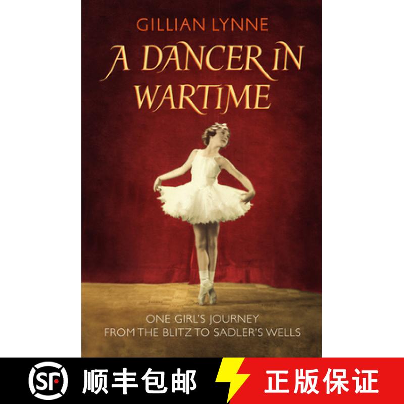 【3-4周达】A Dancer in Wartime: The Touching True Story of a Young Girl's Journey from the Blitz to t... [9780099555773]