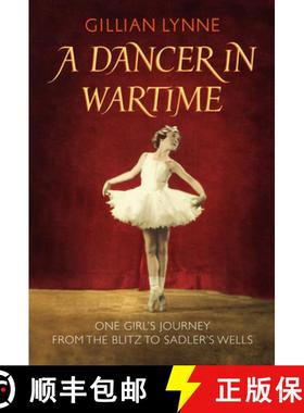 【3-4周达】A Dancer in Wartime: The Touching True Story of a Young Girl's Journey from the Blitz to t... [9780099555773]