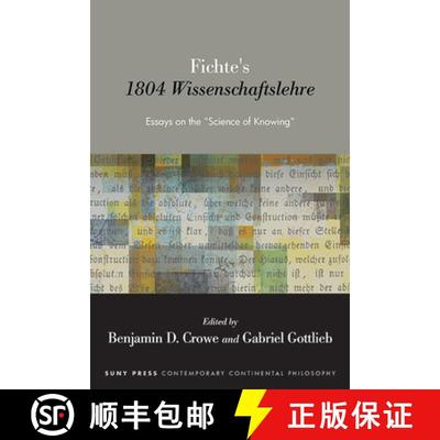 【3-4周达】Fichte's 1804 Wissenschaftslehre : Essays on the Science of Knowing [9781438495958]
